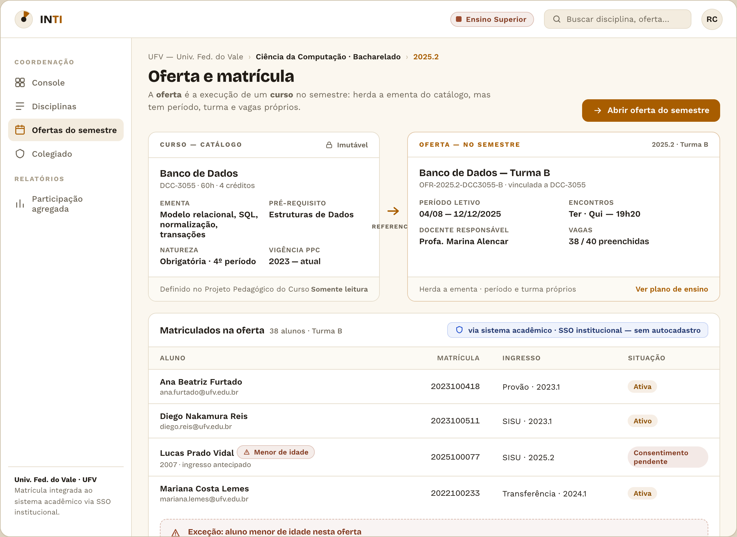 Tela: oferta e matrícula — curso imutável vs oferta no semestre, matriculados via sistema acadêmico, menor-exceção